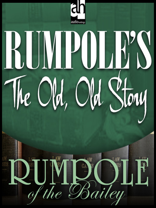 Title details for Rumpole's the Old, Old Story by John Mortimer - Wait list